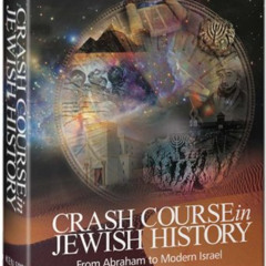 [READ] KINDLE 📂 Crash Course in Jewish History: From Abraham to Modern Israel by  Ke