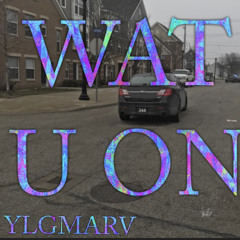 YLG Marv x 808Yoas - What I'm On