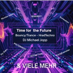 Time for the Future - Bouncy/Trance Meet HardTechno Mix