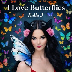 I Love Butterflies