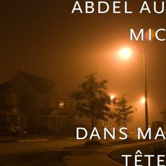 Abdel Au Mic - Dans Ma Tete