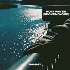 HOLY WATER (SPOKEN WORD)