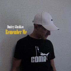 Dmitry Glushkov - Remember Me