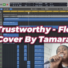 Trustworthy - FLO | Cover by Tamara