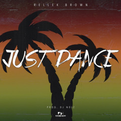 Rellek Brown (Prod. Dj Noiz) - Just Dance