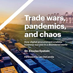 GET KINDLE 📦 Trade wars, pandemics, and chaos: How digital procurement enables busin