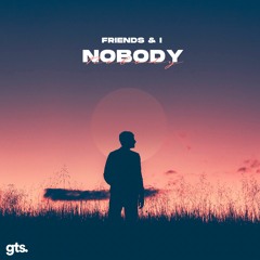 Friends & I - Nobody