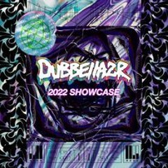 DUBBELLAZR 2022 SHOWCASE