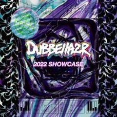 DUBBELLAZR 2022 SHOWCASE