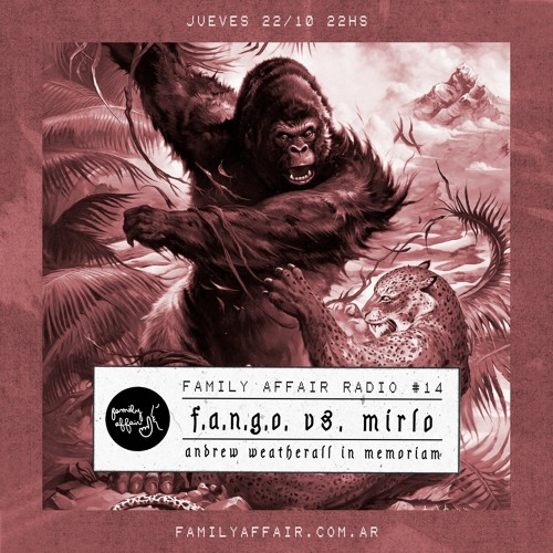Family Affair Radio #14: Mirlo vs. F.A.N.G.O. - Andrew Weatherall In Memoriam