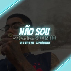 MC NITO E MC MN -  NÃO SOU ZECA PAGODINHO