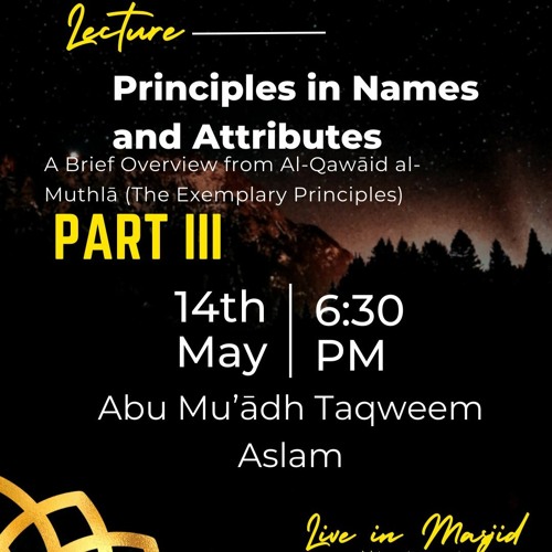 L03 - Principles in Names and Attributes of Allah - Ustādh Abu Muadh Taqweem