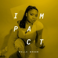 Impact: Melle Brown