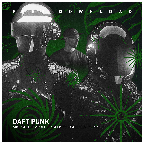 FREE DOWNLOAD: Daft Punk - Around The World (Engelbert Unofficial Remix)
