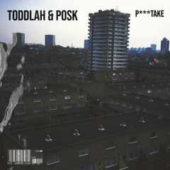 Posk & Toddlah - Pisstake