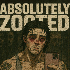 ABSOLUTELYZOOTED (prod. treesh)