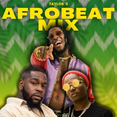 AFROBEAT MIX 2022 - TAYLOR