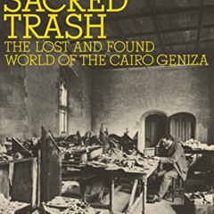 View EBOOK 📤 Sacred Trash: The Lost and Found World of the Cairo Geniza (Jewish Enco