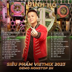 Nonstop Siêu Phẩm Vietmix 2023 - Bình Hồ Mix