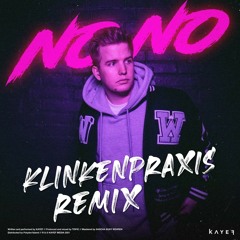 KAYEF - No No (Klinkenpraxis Remix)
