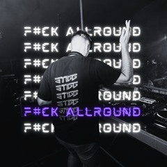 F#CK ALLROUND VOL.1
