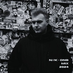 N//K - Drum 'n' Bass Mix - 2024
