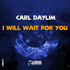 [OUT NOW!] Carl Daylim - I Will Wait For You