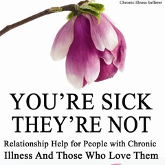 PDF You're Sick, They're Not: Relationship Help for People with Chronic Illness