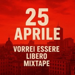 DJ CEFFO - Vorrei Essere Libero MIXTAPE - (25 Aprile)