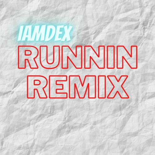 21 savage runnin remix (iamdex)