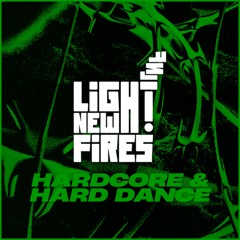 Light New Fires: Hardcore / Hard Dance