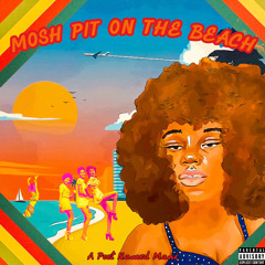 MO$H PIT ON THE BEACH prod Firstclasslikealways