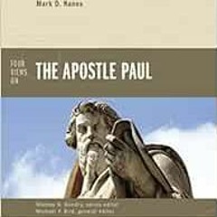 Read EPUB KINDLE PDF EBOOK Four Views on the Apostle Paul (Counterpoints: Bible and T