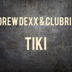 AnDrew DeXx & Clubrider - Tiki