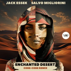 Jack Essek,Salvo Migliorini - Enchated Desert (Cobe-Cobe Remix)