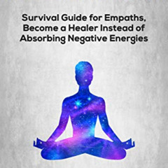 download EBOOK 📚 Empath healing: Survival Guide for Empaths, Become a Healer Instead