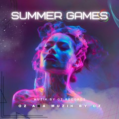 [Studio Edition] Summer Games By Oz aka Muzik By Oz (Muzik By Oz Records)