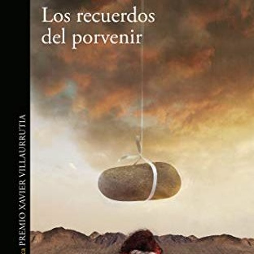 [View] [KINDLE PDF EBOOK EPUB] Los recuerdos del porvenir (Spanish Edition) by  Elena