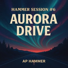 Hammer Session #6: Aurora Drive