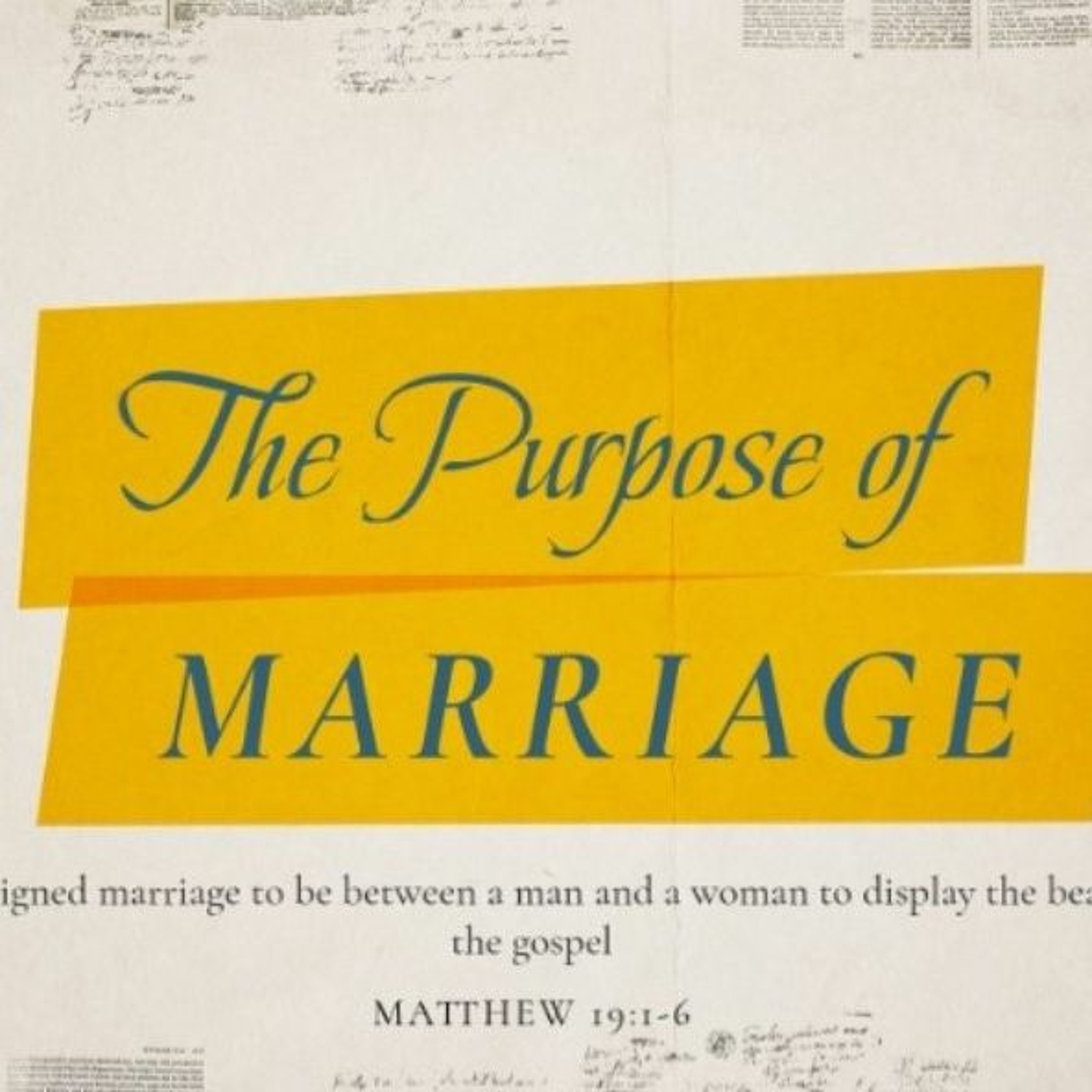 The Purpose of Marriage (Matthew 19:1-6)