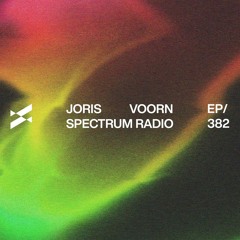 Spectrum Radio 382 by JORIS VOORN | Live from Gewölbe, Cologne
