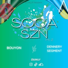 SOCA SZN 2023 pt 2 | BOUYON VS DENNERY SEGMENT | mixed by @DJHILLY