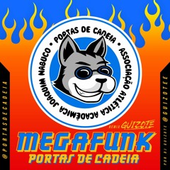 MegaFunk Portas de Cadeia - Dj Guizotee