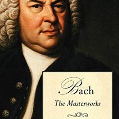 VIEW PDF EBOOK EPUB KINDLE Delphi Masterworks of Johann Sebastian Bach (Illustrated)