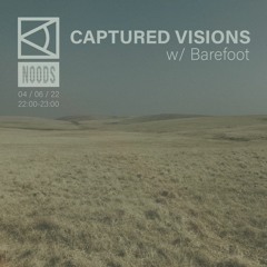 Captured Visions w/ Barefoot - Noods - 04/06/22