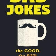 (PDF/ePub) Dad Jokes: Over 600 of the Best (Worst) Jokes Around and Perfect Christmas Gag Gift for A