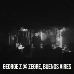 George Z Live @ Zegre, Buenos Aires