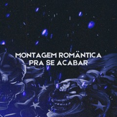 MONTAGEM ROMÂNTICA PRA SE ACABAR (DJ Keu) 2099