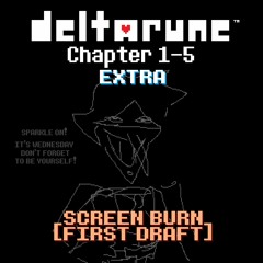 Extra: Screen Burn Initial Draft