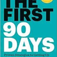 ❤️ Download The First 90 Days: Proven Strategies for Getting Up to Speed Faster and Smarter, Upd